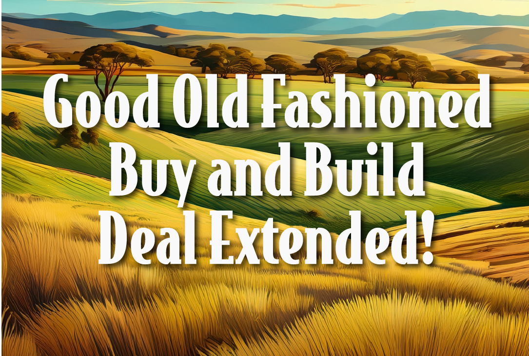 Old Fashioned Buy and Build Deal Extended!